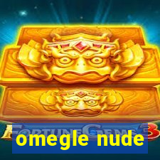 omegle nude